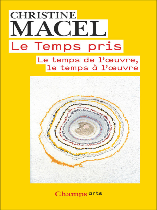 Title details for Le Temps pris by Christine Macel - Available